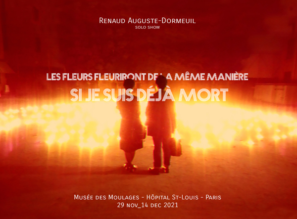 Renaud Auguste-Dormeuil - Si je suis dj mort, les fleurs fleuriront de la mme manire